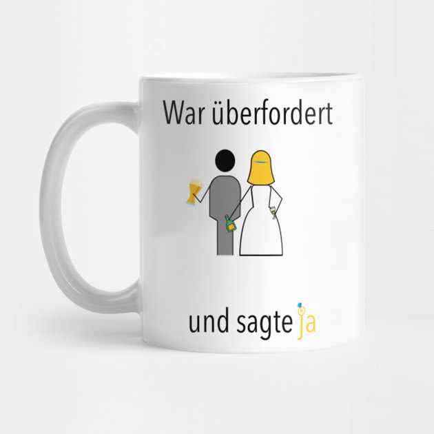 War überfordert und sagte ja! by Statement-Designs